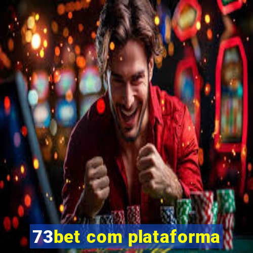 73bet com plataforma